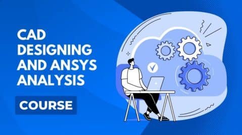 CAD Designing and ANSYS Analysis